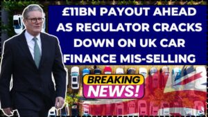 £11Bn Payout Ahead as Regulator Cracks Down on UK Car Finance Mis-Selling