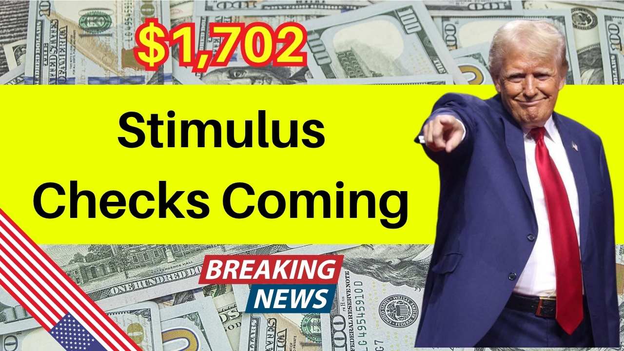 $1,702 Stimulus Checks Coming