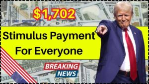 $1,702 Stimulus Payment For Everyone in Oct 2025