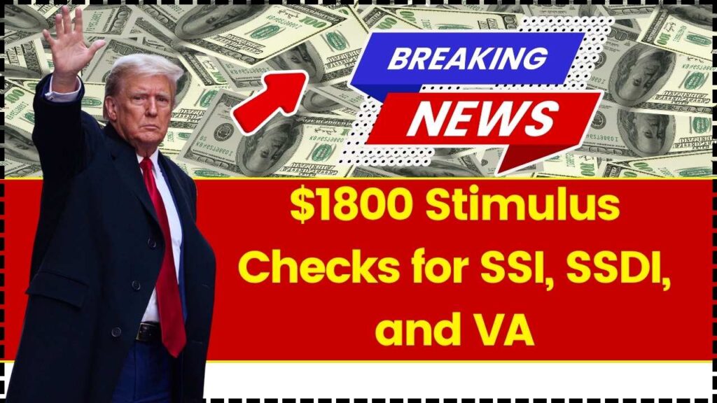 $1800 Stimulus Checks for SSI, SSDI, and VA