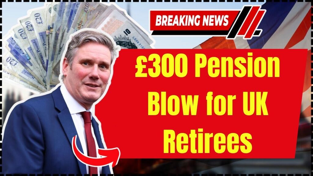 £300 Pension Blow for UK Retirees – HMRC’s October 9 Rule Change Sparks Outrage 1 £300 Pension Blow for UK Retirees