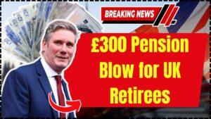 £300 Pension Blow for UK Retirees