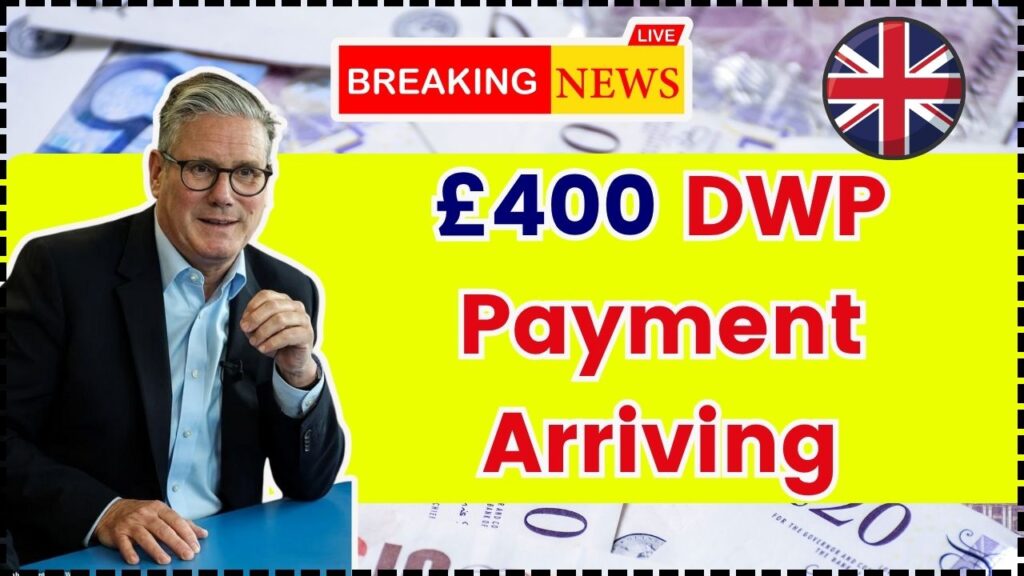 £400 DWP Payment Arriving This October 2025 – Check If You Qualify Before It’s Too Late! 1 £400 DWP Payment Arriving