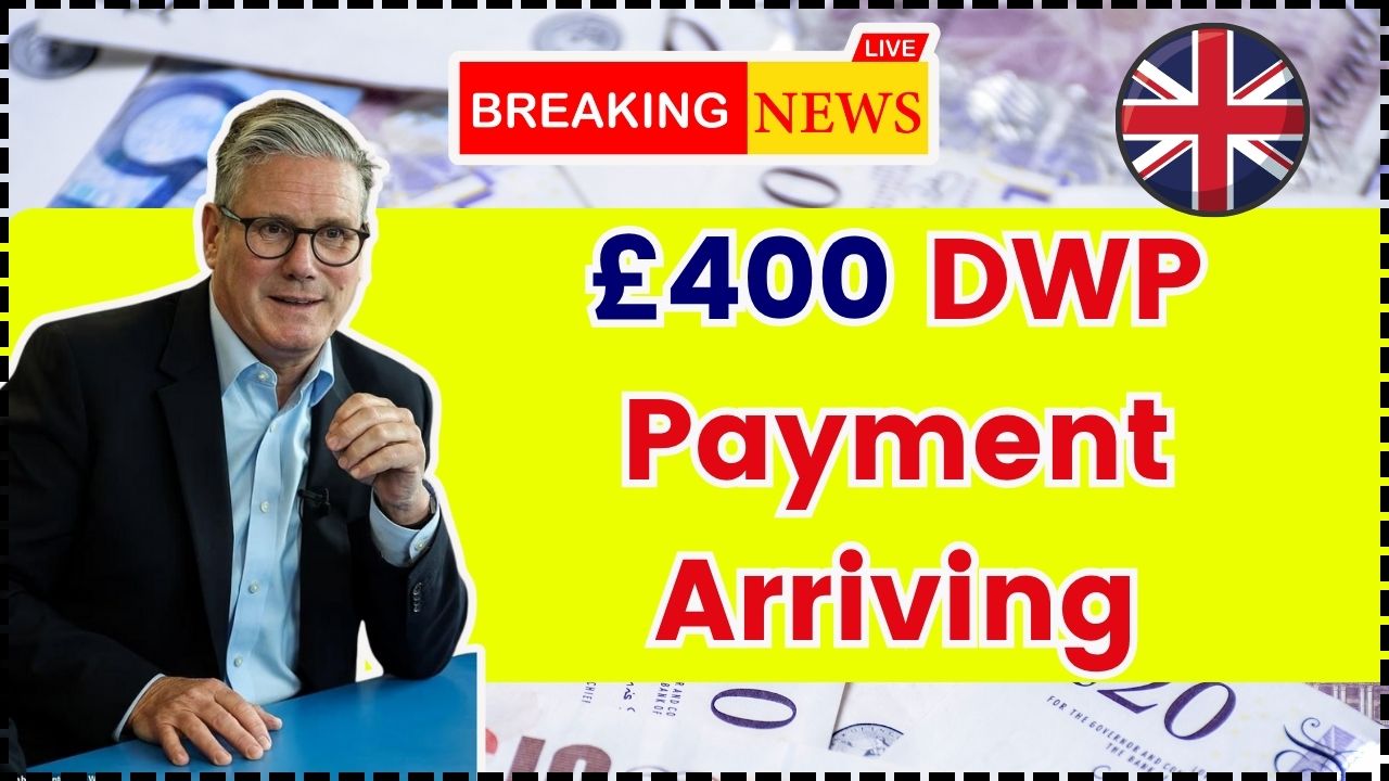 £400 DWP Payment Arriving