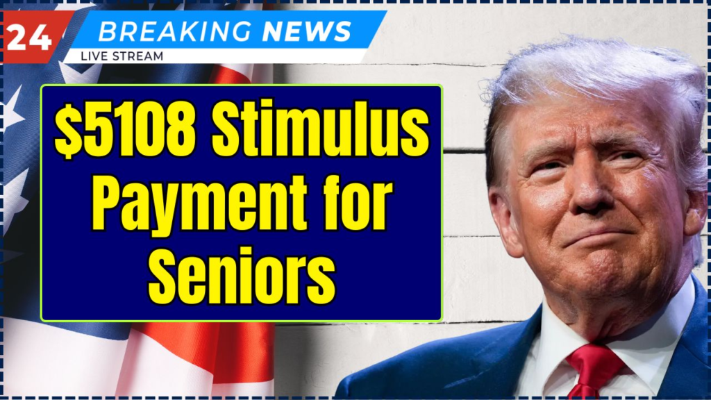 $5108 Stimulus Payment for Seniors: Full Schedule and Details for October 2025 1 $5108 Stimulus Payment for Seniors