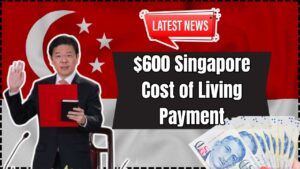 $600 Singapore Cost of Living Payment