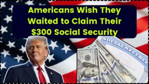 Americans Wish They Waited to Claim Their $300 Social Security
