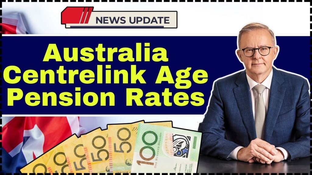 Australia Centrelink Age Pension Rates After October 2025: Check Revised Rate, Payment Date 1 Australia Centrelink Age Pension Rates