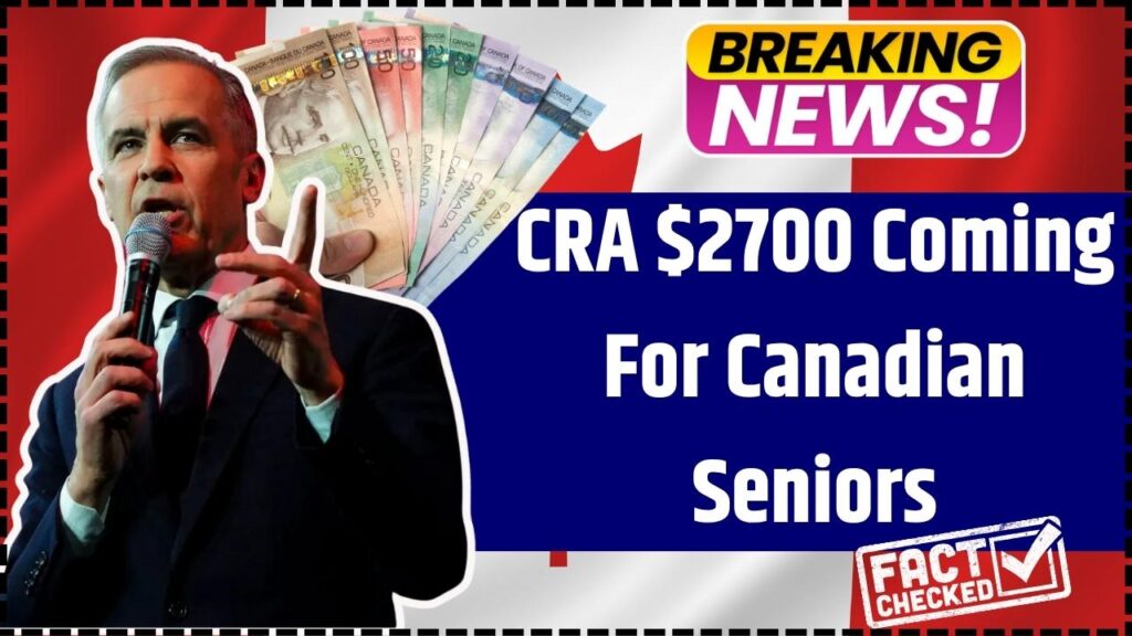 CRA $2700 Coming For Canadian Seniors In October 2025 – Is it true? Check Payment Date & Eligibility 1 CRA $2700 Coming For Canadian Seniors