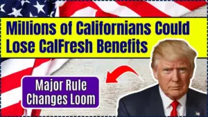 Californians Could Lose CalFresh Benefits