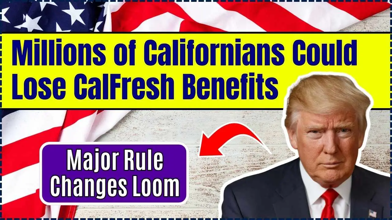 Californians Could Lose CalFresh Benefits