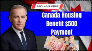 Canada Housing Benefit $500 Payment