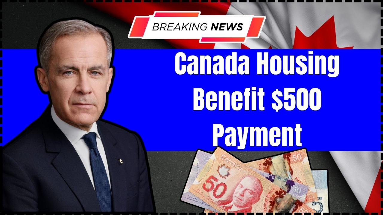 Canada Housing Benefit $500 Payment