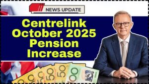 Centrelink October 2025 Pension Increase