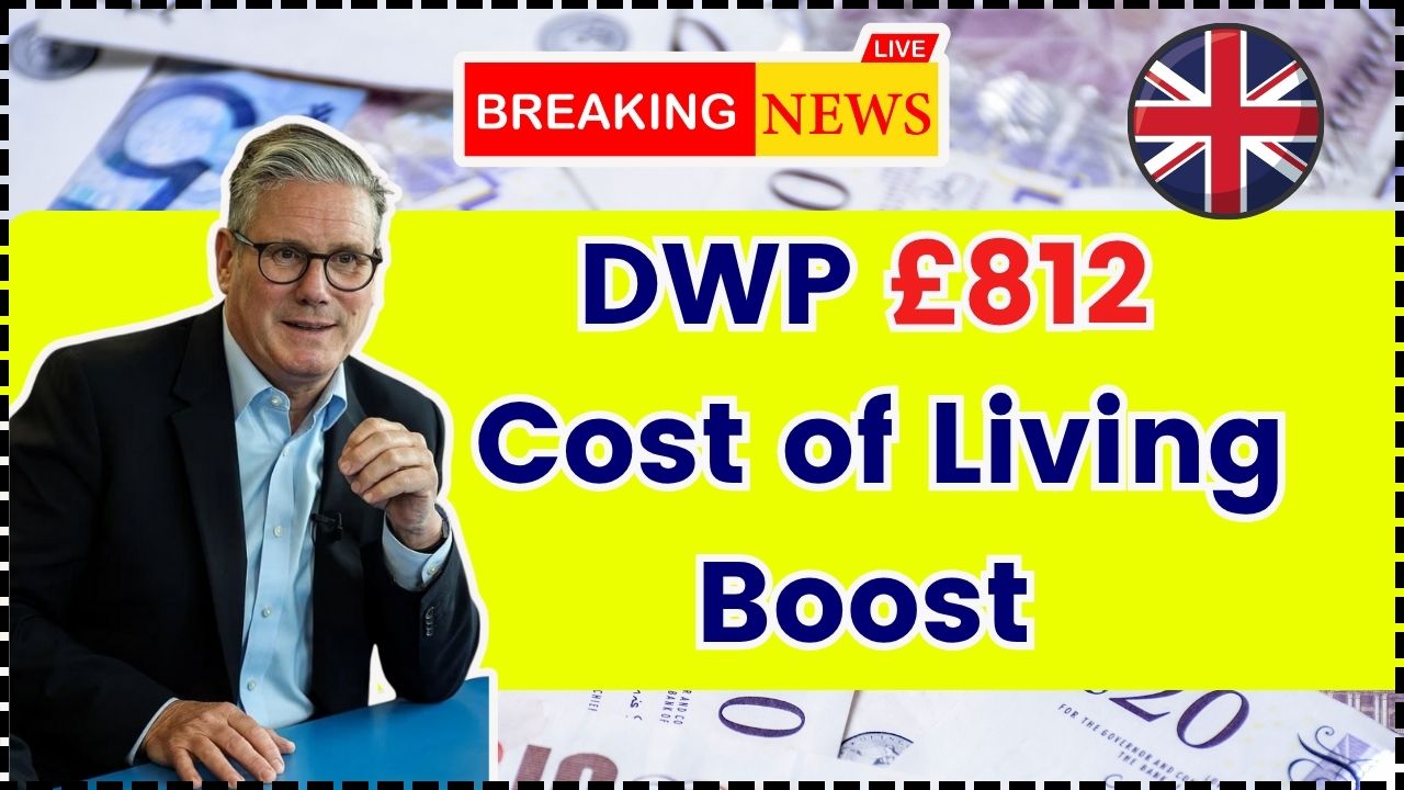 DWP £812 Cost of Living Boost in Oct 2025