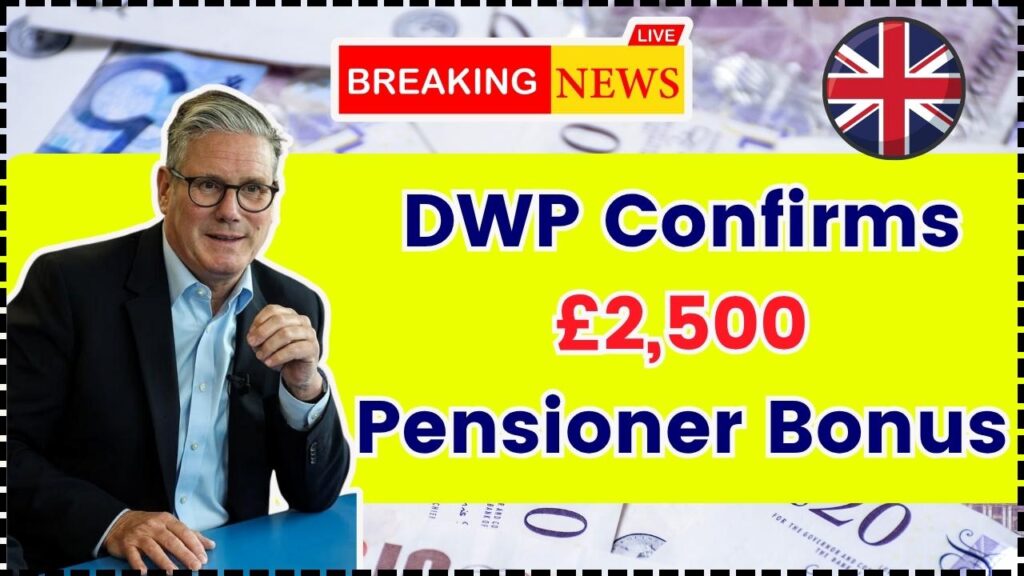 DWP Confirms £2,500 Pensioner Bonus