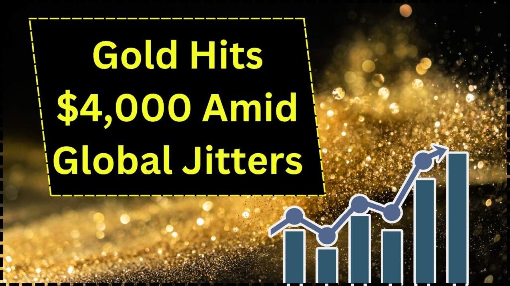 Gold Hits $4,000 Amid Global Jitters – Is the Rally Just Beginning? 1 Gold Hits $4,000 Amid Global Jitters
