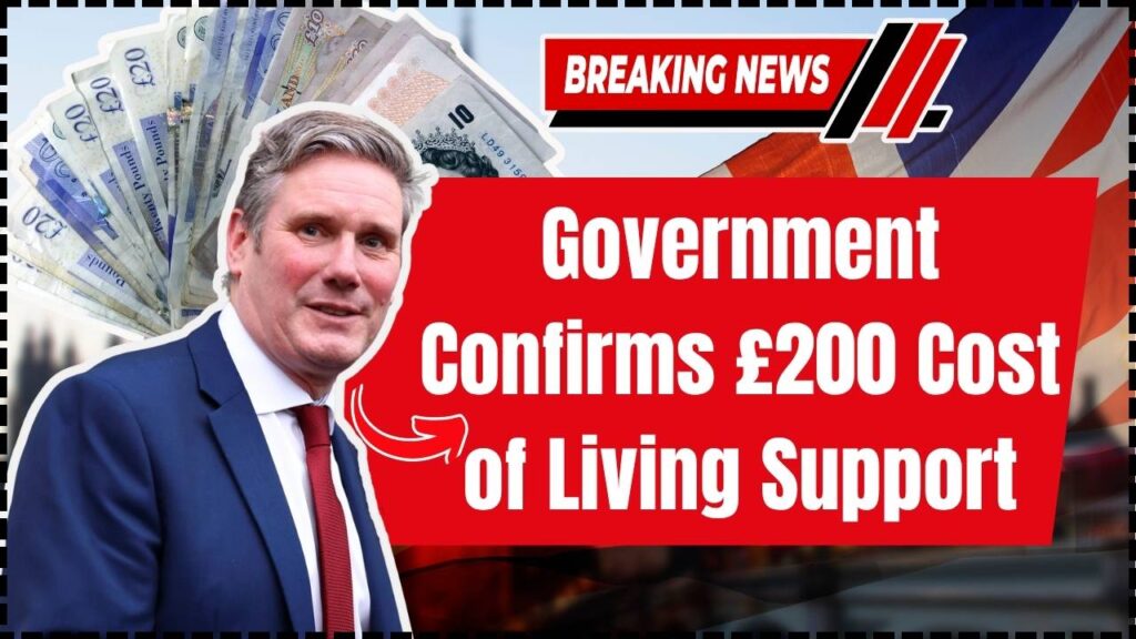 Government Confirms £200 Cost of Living Support for October 2025 – Check Payment Date! Eligibility 1 Government Confirms £200 Cost of Living Support