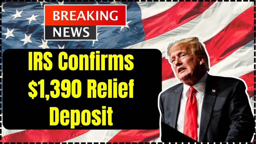 IRS Confirms $1,390 Relief Deposit in October 2025 – How to get it? Check Eligibility & Payment Dates 1 IRS Confirms $1,390 Relief Deposit in October 2025