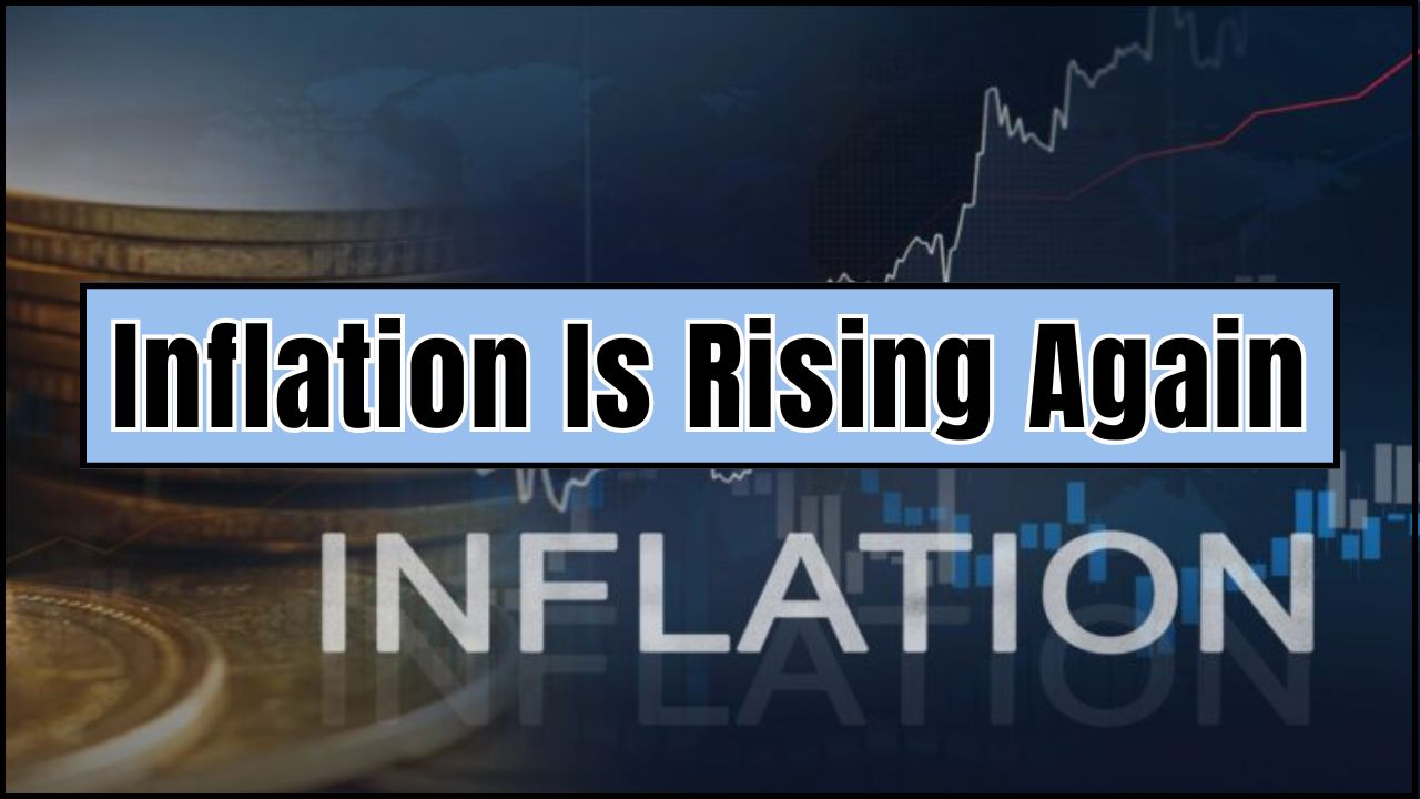 Inflation Is Rising Again