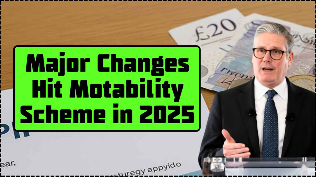 Major Changes Hit Motability Scheme in 2025: What Every PIP and ADP Claimant Needs to Check Today 1 Major Changes Hit Motability Scheme in 2025