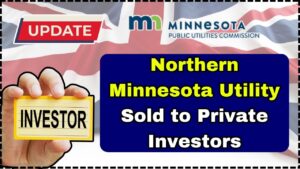 Northern Minnesota Utility Sold to Private Investors