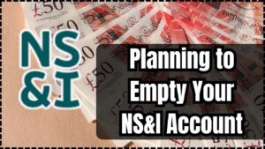 Planning to Empty Your NS&I Account? Don’t Miss This Critical Two-Word Alert 13 Planning to Empty Your NS&I Account