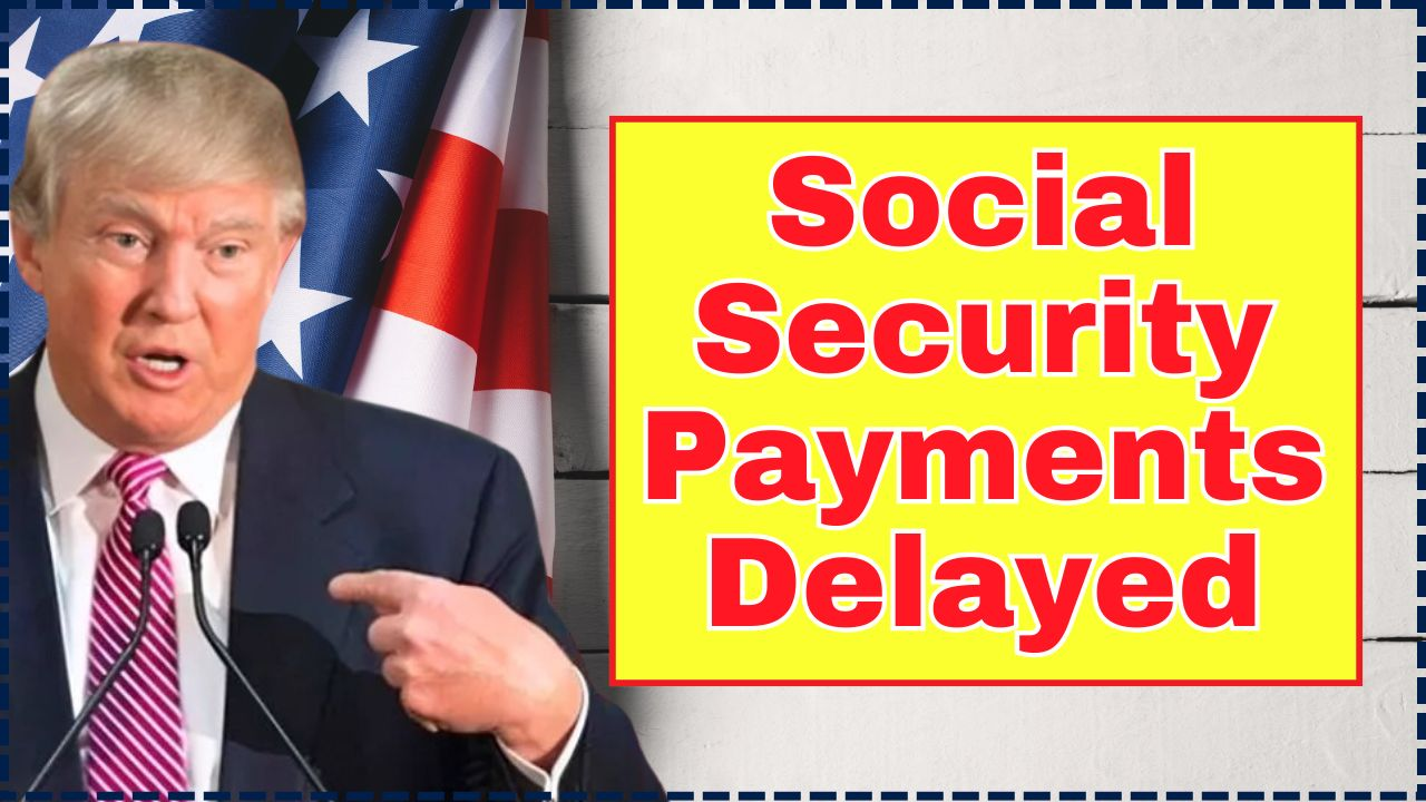 Social Security Payments Delayed
