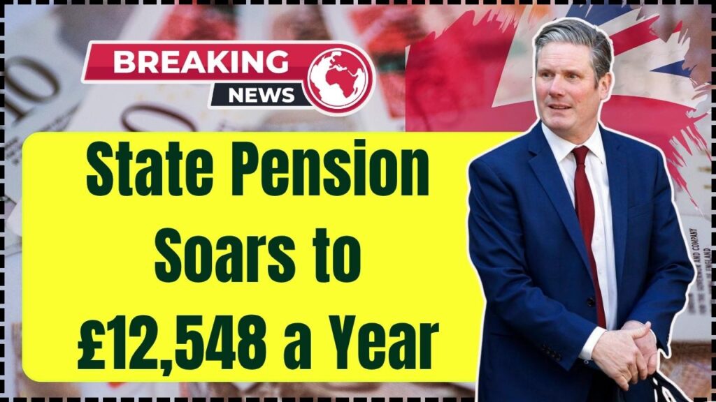 State Pension Soars to £12,548 a Year – What This Massive Boost Means for Your Retirement 1 State Pension Soars to 12548 a Year