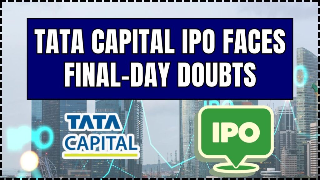 Tata Capital IPO Faces Final-Day Doubts – Key Factors Investors Should Know 1 Tata Capital IPO Faces Final-Day Doubts