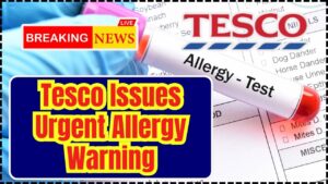 Tesco Issues Urgent Allergy Warning