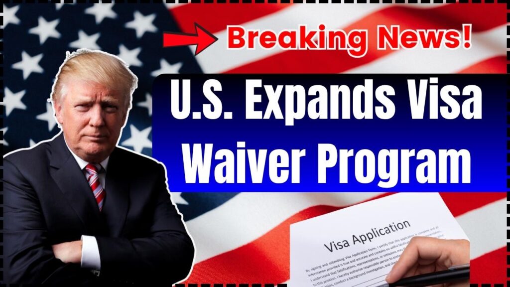 U.S. Expands Visa Waiver Program in October 2025; Find Out If Your Country Made the List! 1 U.S. Expands Visa Waiver Program in October 2025