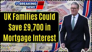 UK Families Could Save £9,700 in Mortgage Interest