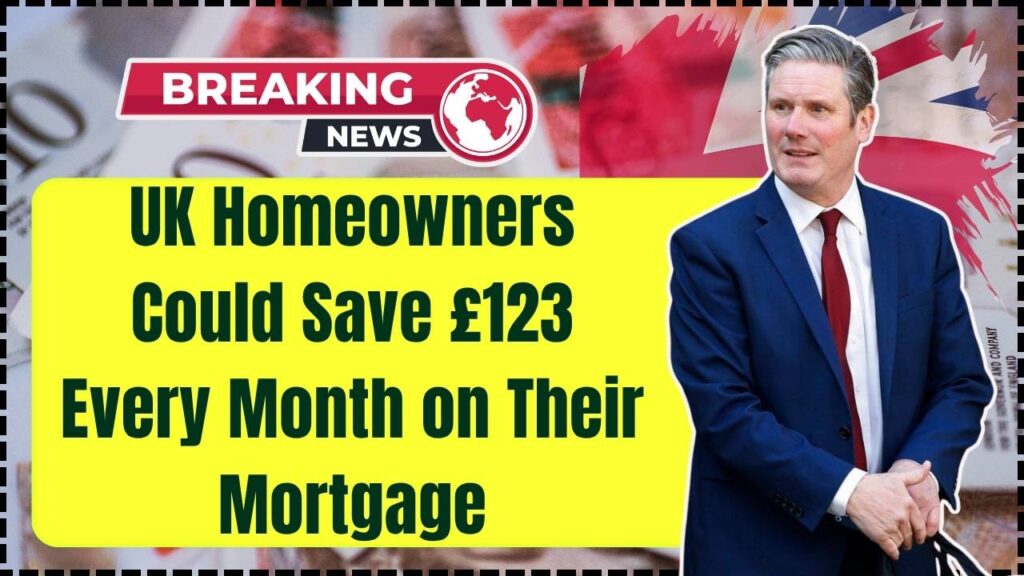 UK Homeowners Could Save £123 Every Month on Their Mortgage; With Just One Simple Change 1 UK Homeowners Could Save £123 Every Month on Their Mortgage
