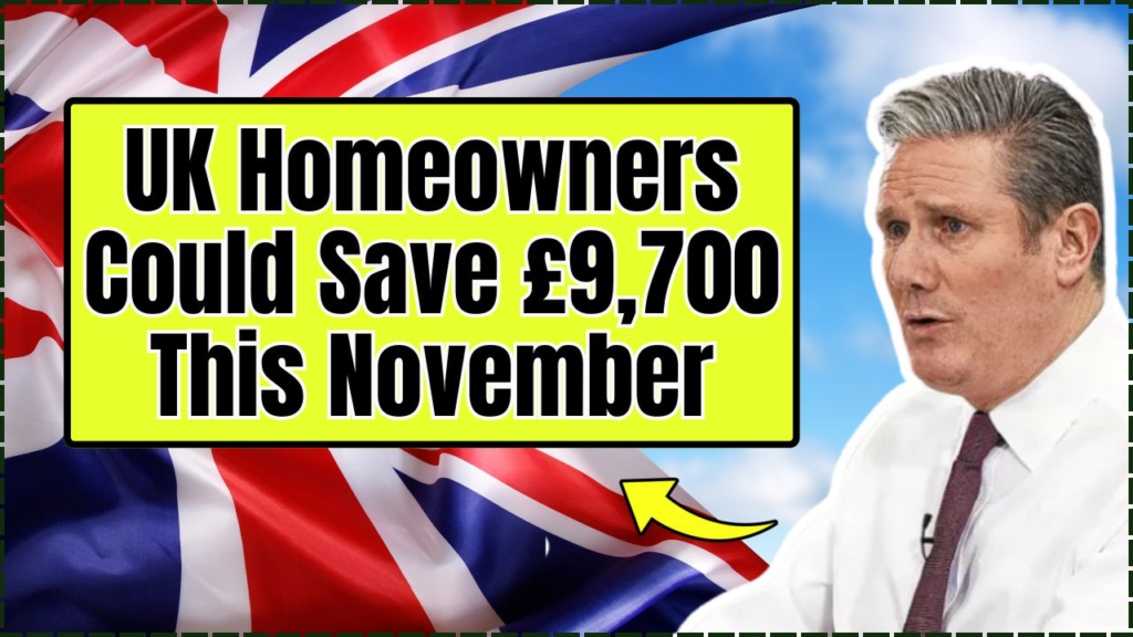 UK Homeowners Could Save £9,700 This November