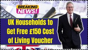 UK Households to Get Free £150 Cost of Living Voucher