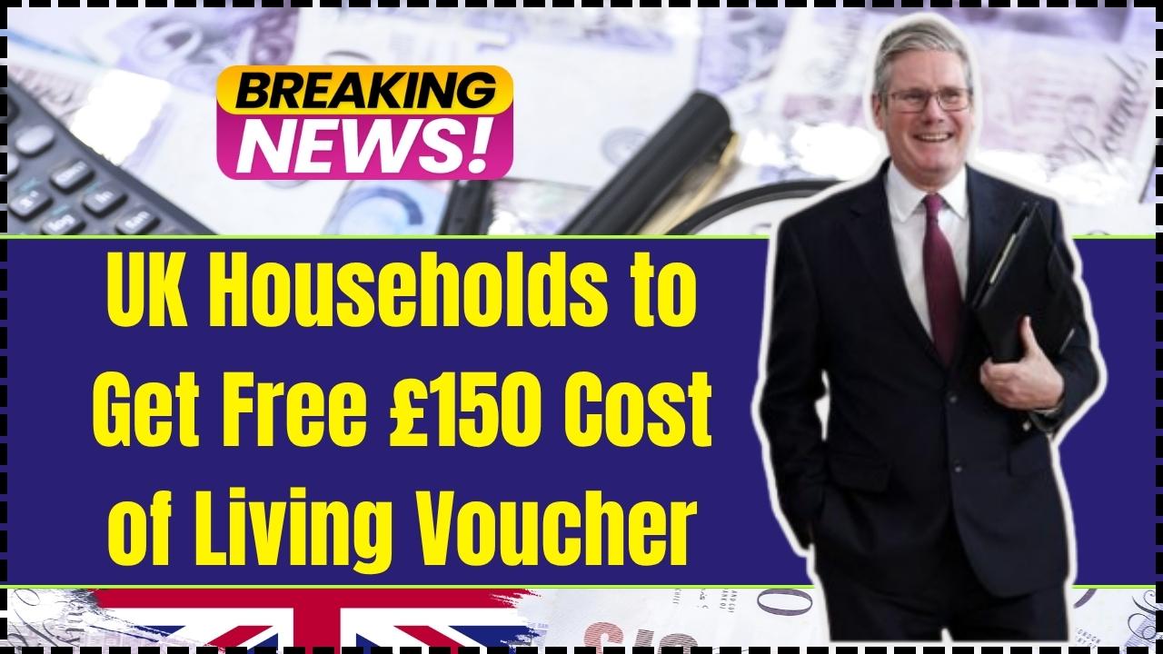 UK Households to Get Free £150 Cost of Living Voucher