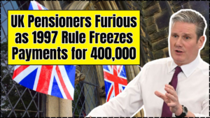 UK Pensioners Furious as 1997 Rule Freezes Payments for 400,000