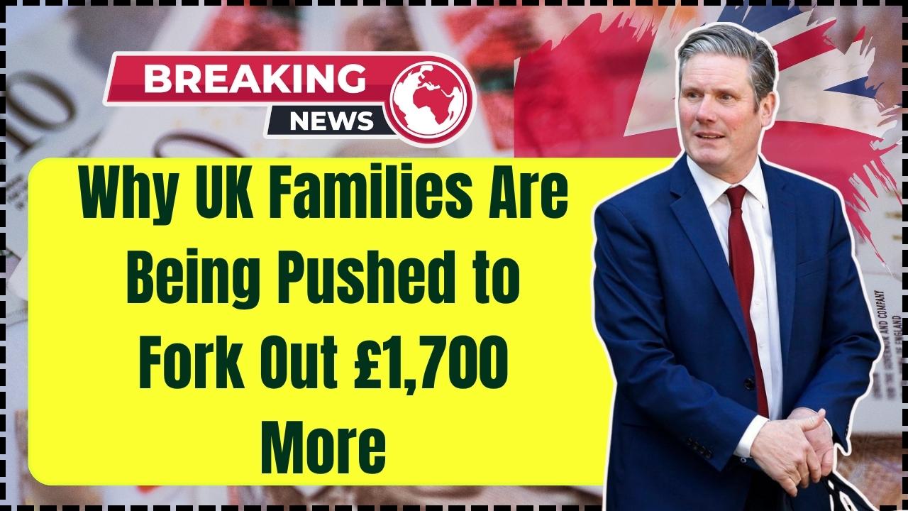 Why UK Families Are Being Pushed to Fork Out £1,700 More