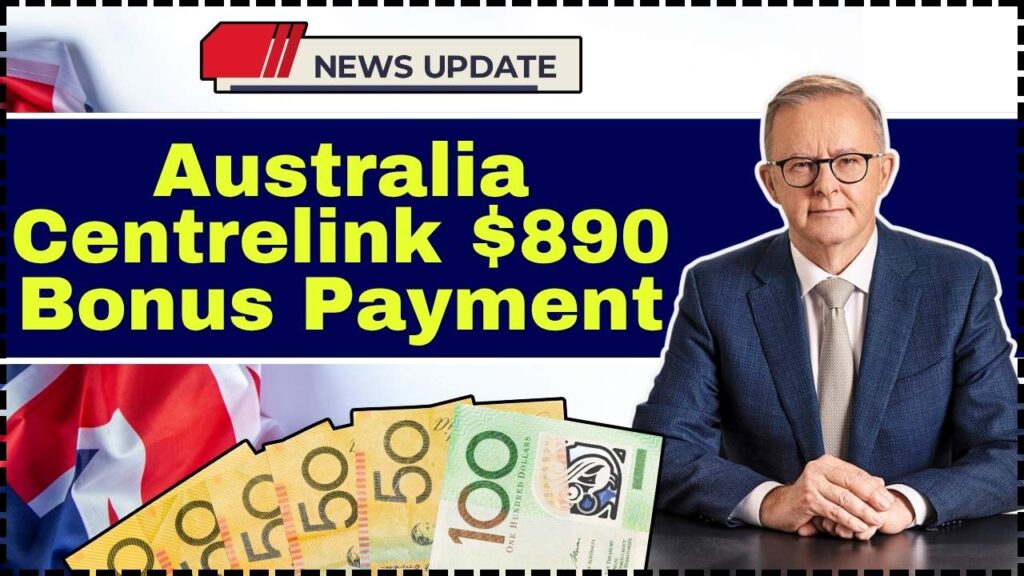 Australia Centrelink $890 Bonus Payment in October 2025, Only these people are eligible, Payout Dates 1 Australia Centrelink $890 Bonus Payment